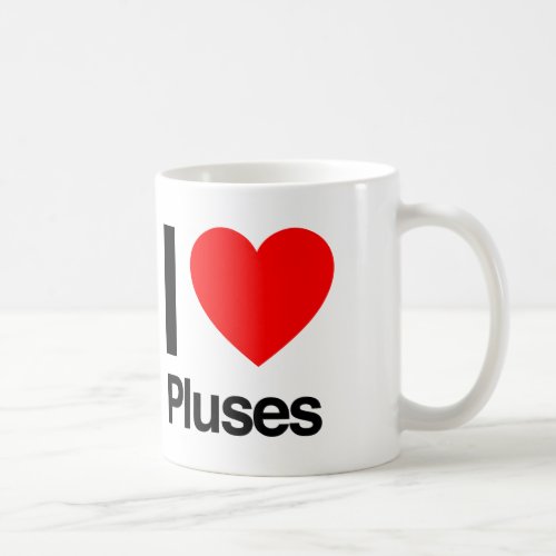 i love pluses coffee mug