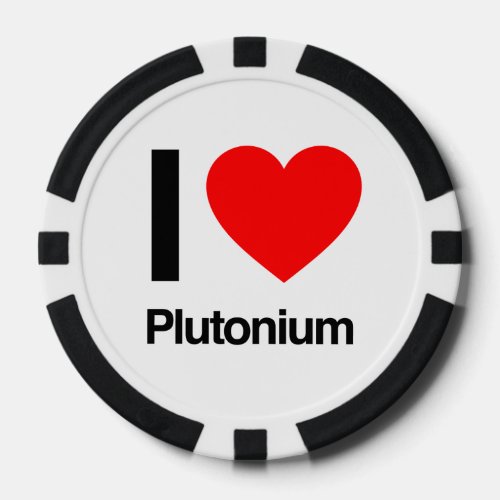 i love plutonium poker chips