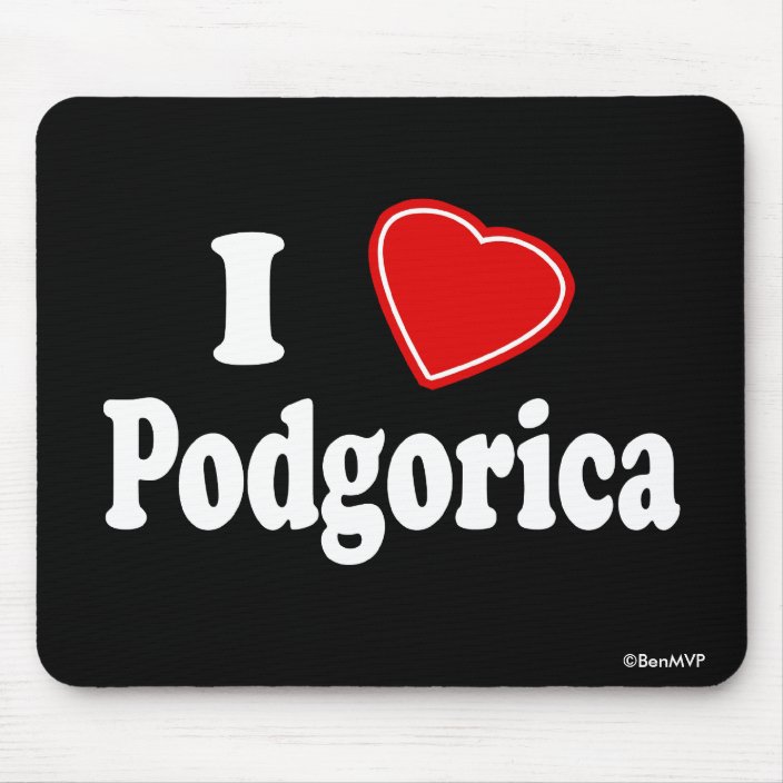 I Love Podgorica Mouse Pad