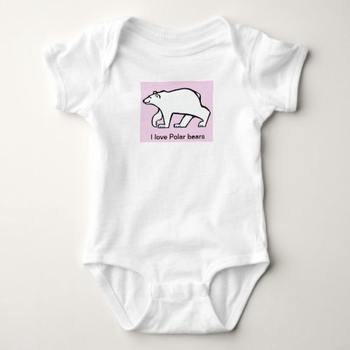 I love POLAR BEARS _ Endangered animal _ Arctic  Baby Bodysuit