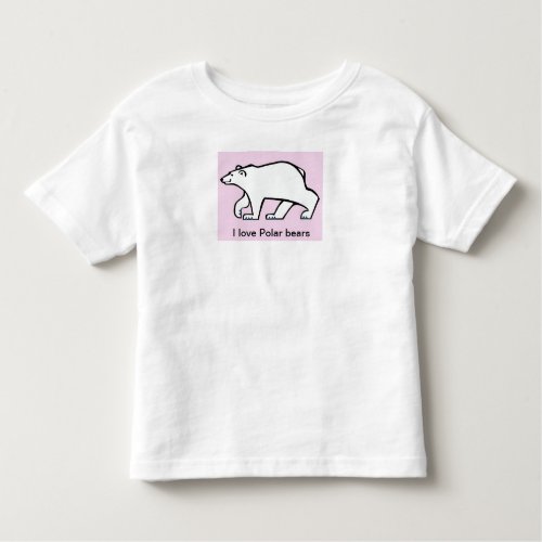 I love POLAR BEARS _ Endangered animal _ Arctic  Toddler T_shirt