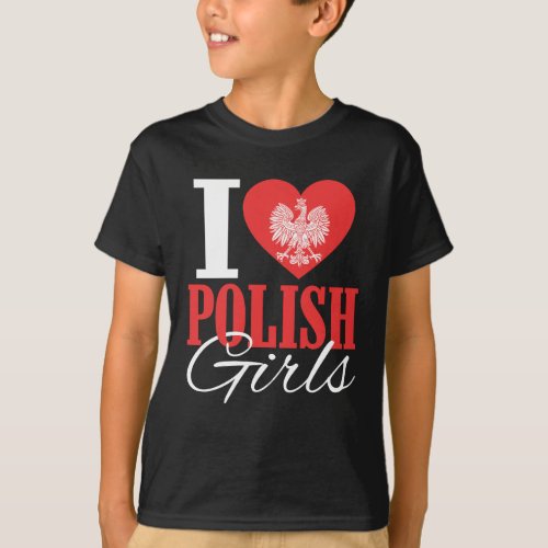 I Love Polish Girls T_Shirt