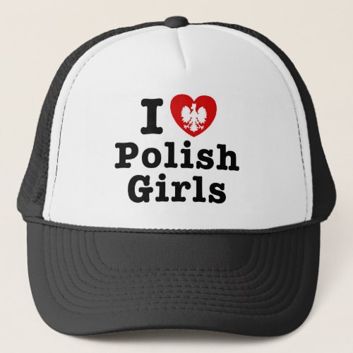 I Love Polish Girls Trucker Hat