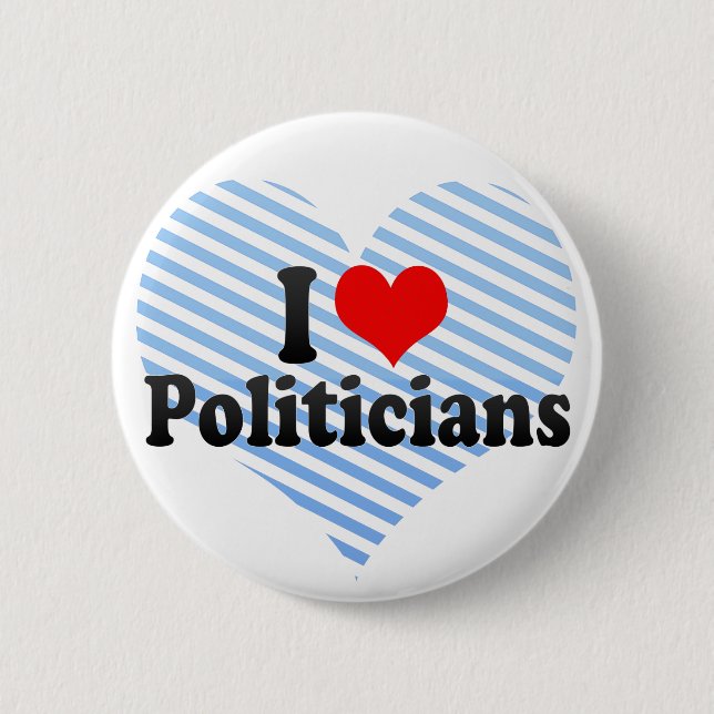 I Love Politicians Button (Front)