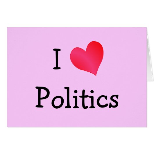 I Love Politics Cards (Front Horizontal)