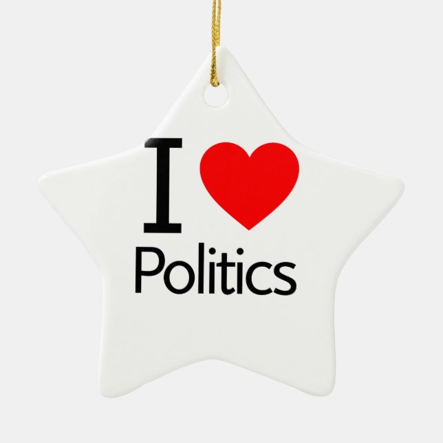 I Love Politics Ceramic Ornament (Front)