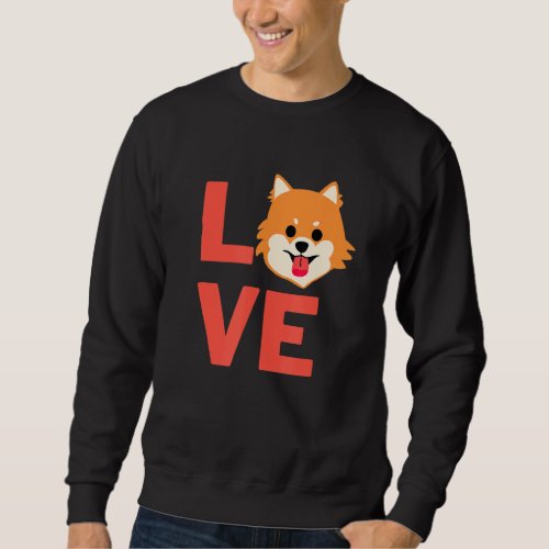 I Love Pomeranian Dog Puppy Pet Owner And Animal Sweatshirt