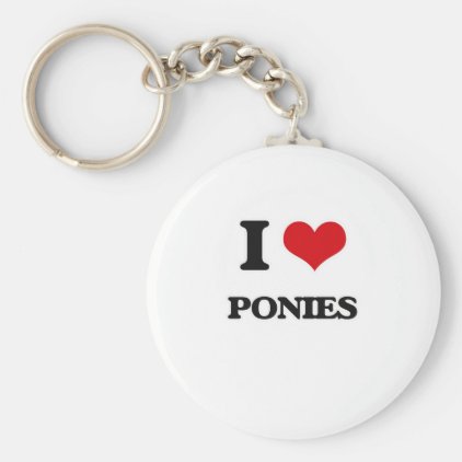 I Love Ponies Keychain