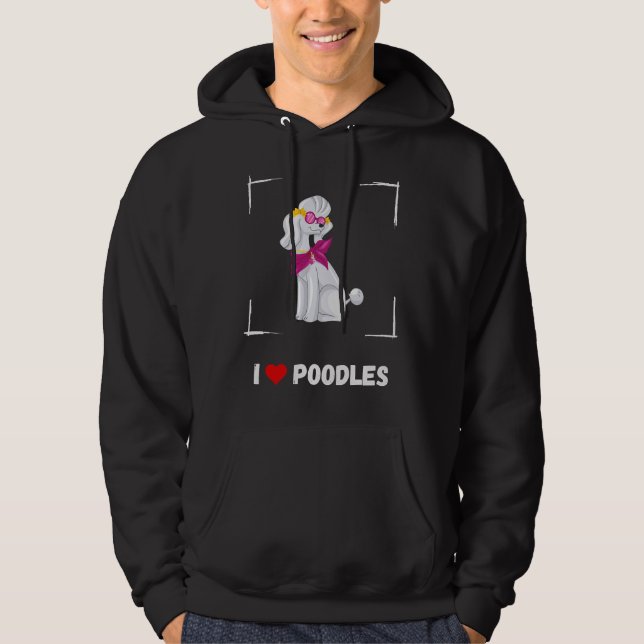 I love poodles      hoodie (Front)