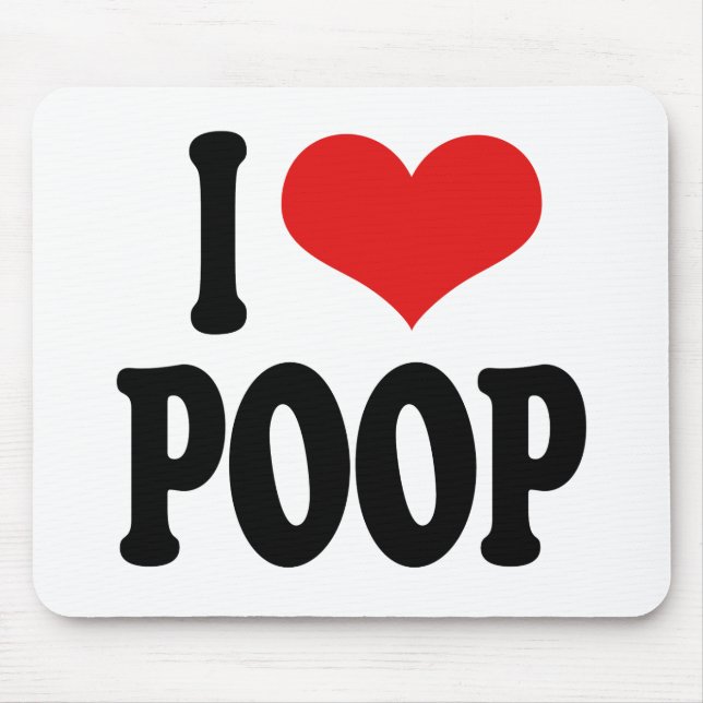 I Love Poop Mouse Pad (Front)
