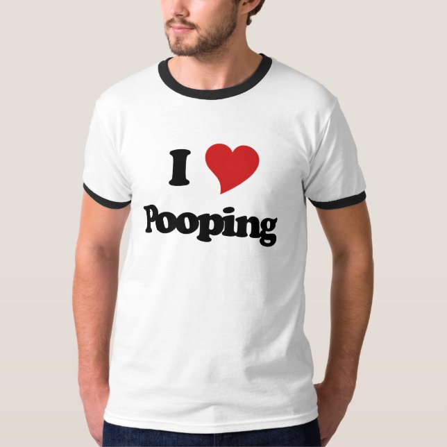I Love Pooping T-Shirt (Front)