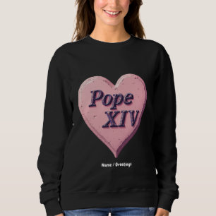 I Love Pope Leo XIV Long Live Our Blessed Father Sweatshirt
