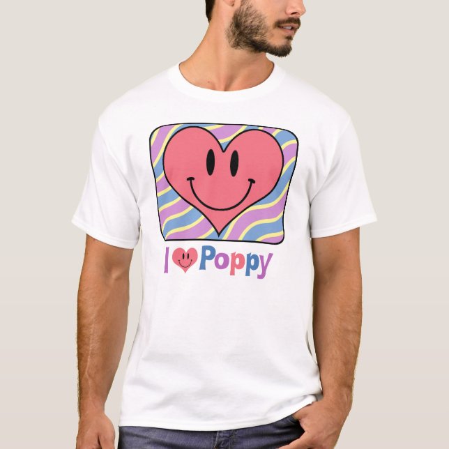 I Love Poppy T-Shirt (Front)
