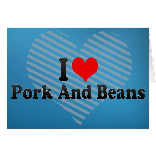 I Love Pork And Beans Cards (Front Horizontal)