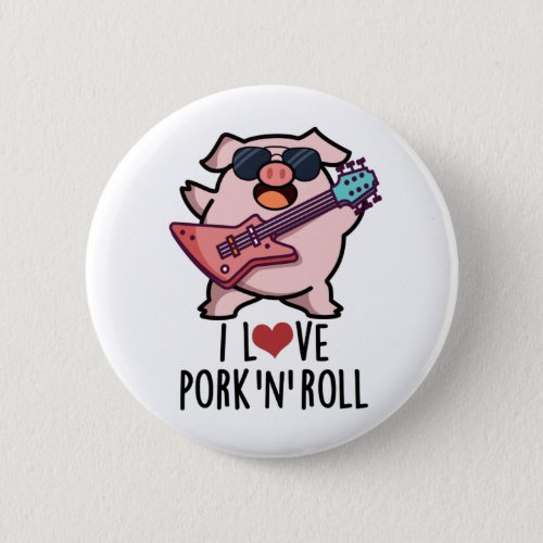 I Love Pork And Roll Funny Music Pig Pun  Button