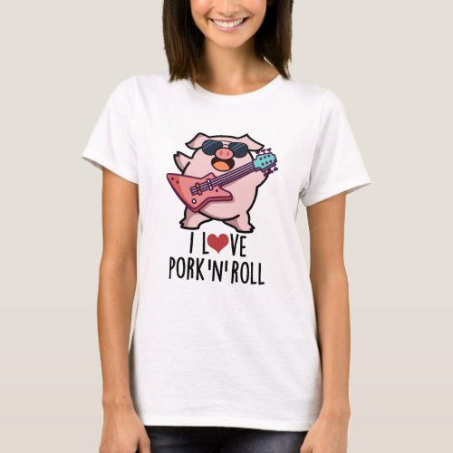 I Love Pork And Roll Funny Music Pig Pun  T_Shirt