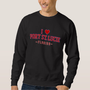 I Love Port St Lucie Florida Sweatshirt