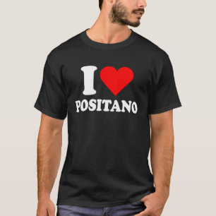 I Love Positano I Love Italy Travel Heart Amalfi C T-Shirt