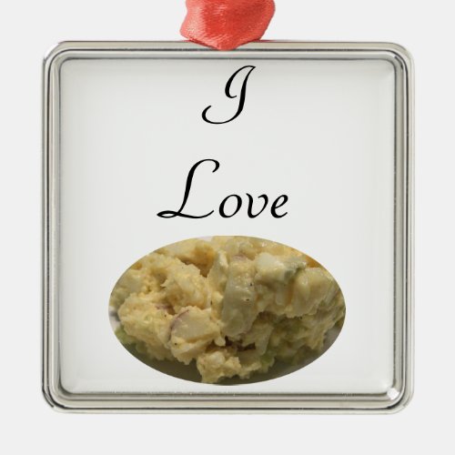 I Love Potato Salad Metal Ornament