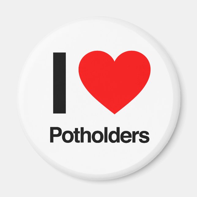 i love potholders magnet (Front)