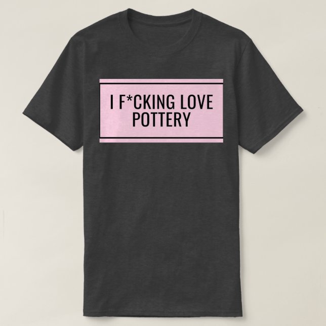 I Love Pottery 5 T-Shirt (Design Front)