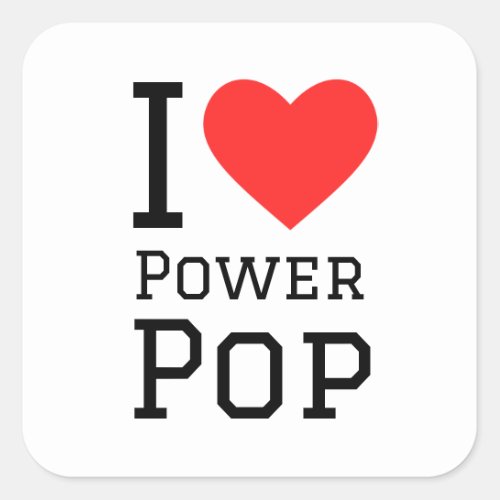 I love power pop square sticker