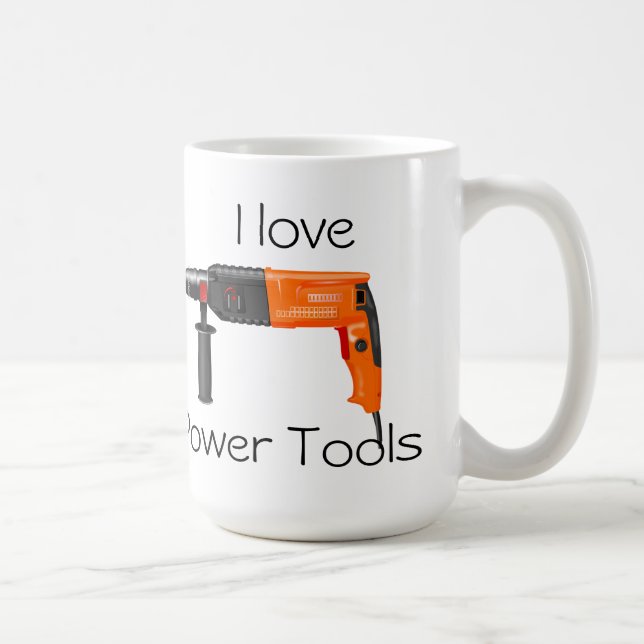 I love Power Tools Coffee Mug (Right)