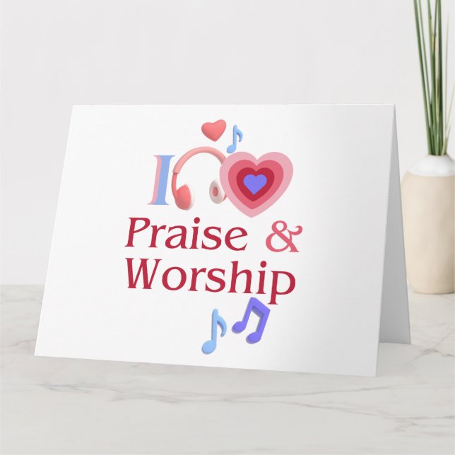 I Love Praise and Worship Greeting Cards (Front)