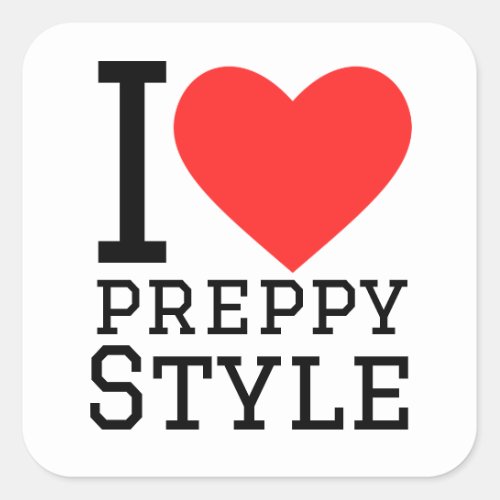 I love preppy style  square sticker