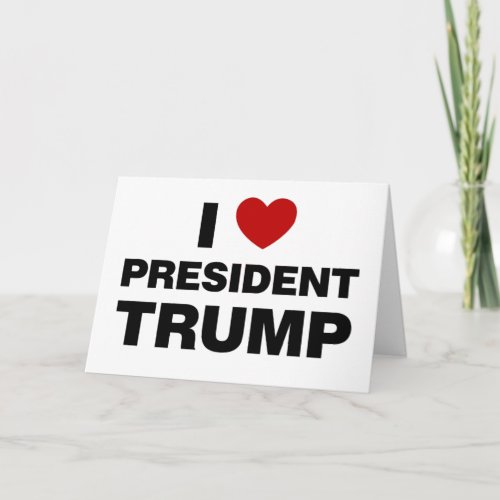 I Love President Trump Heart Card