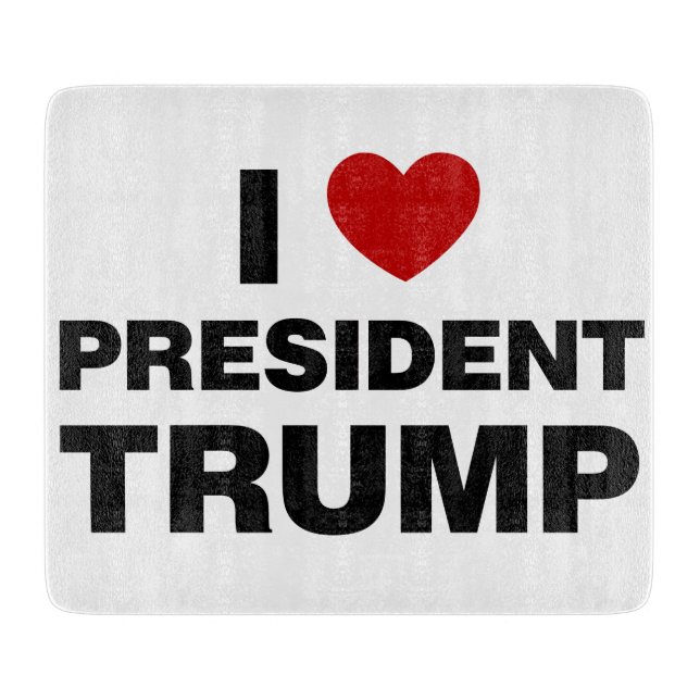 I Love President Trump Heart Cutting Board (Front)