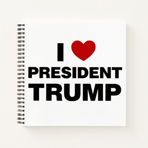 I Love President Trump Heart Notebook