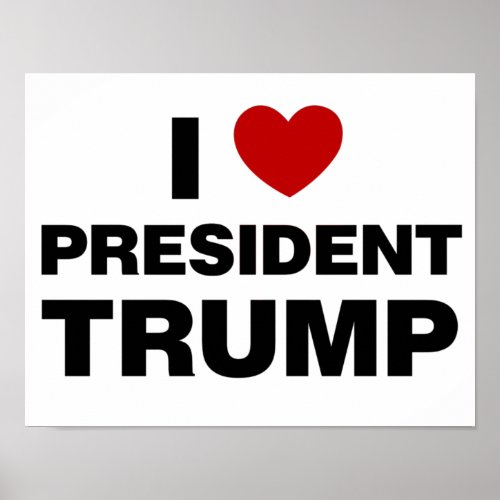 I Love President Trump Heart Poster