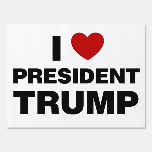I Love President Trump Heart Sign (Front)