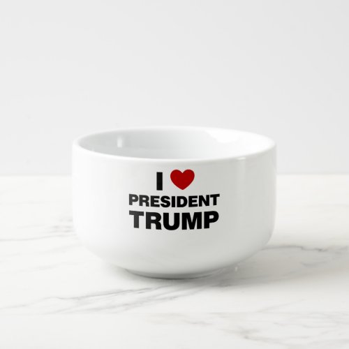 I Love President Trump Heart Soup Mug