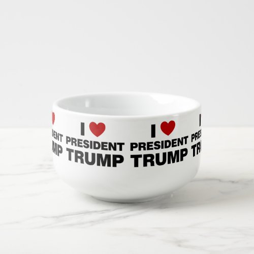 I Love President Trump Heart Soup Mug