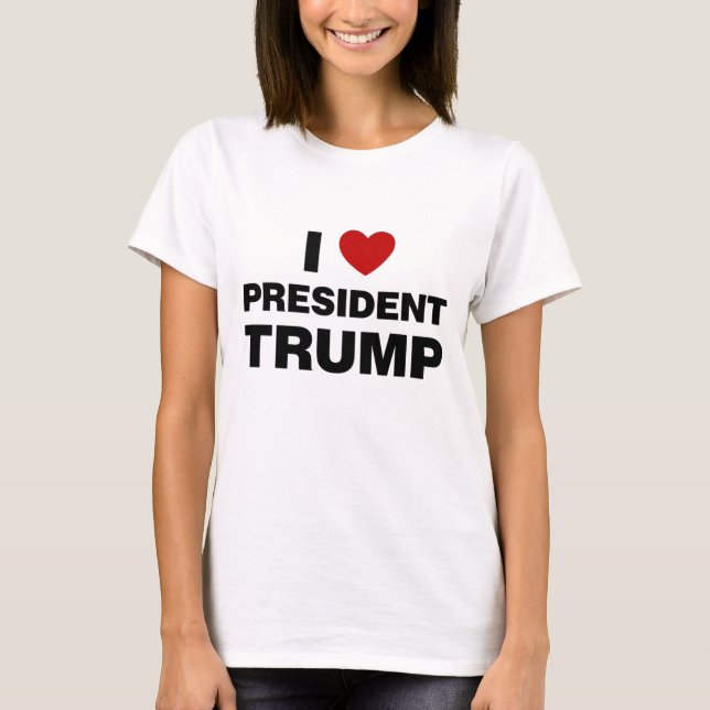 I Love President Trump Heart T-Shirt (Front)