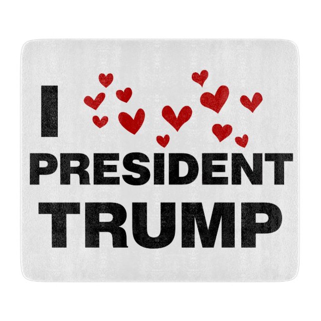 I Love President Trump Hearts Cutting Board (Front)