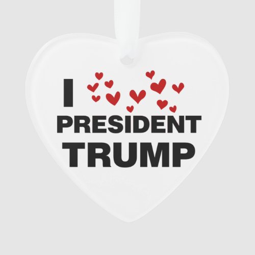 I Love President Trump Hearts Ornament