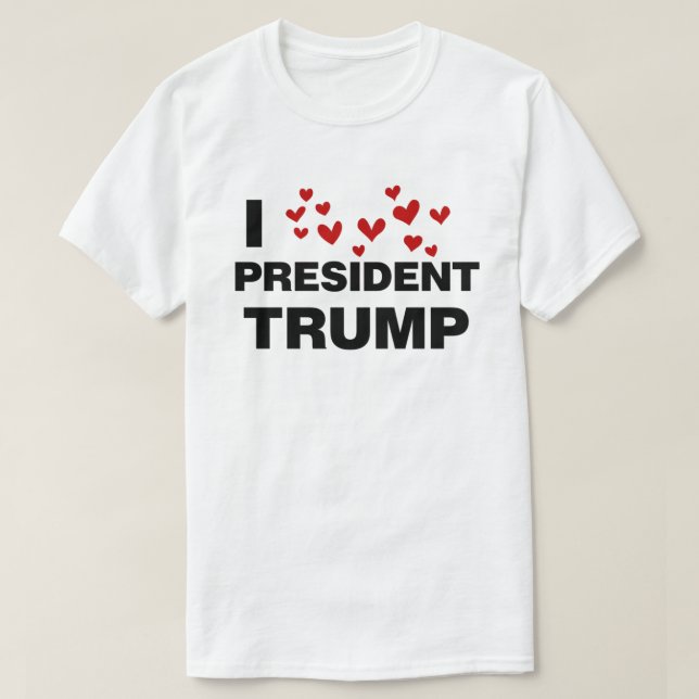 I Love President Trump Hearts T-Shirt (Design Front)