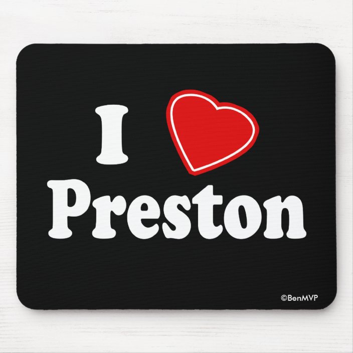 I Love Preston Mousepad