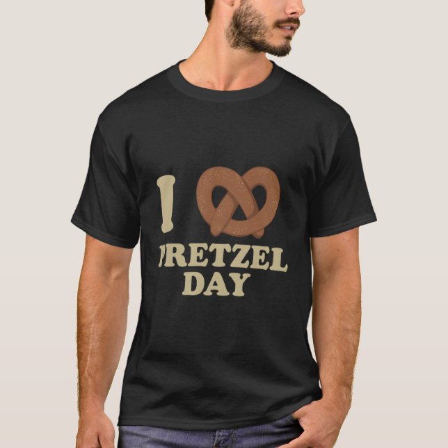 I Love Pretzel Day- Funny Office Wear- Funny Gifts T-Shirt (Front)