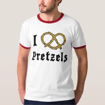 I Love Pretzels T-shirt by Oktoberfest_TShirts at Zazzle