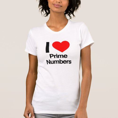 i love prime numbers T_Shirt