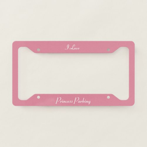 I Love Princess Parking License Plate Frame