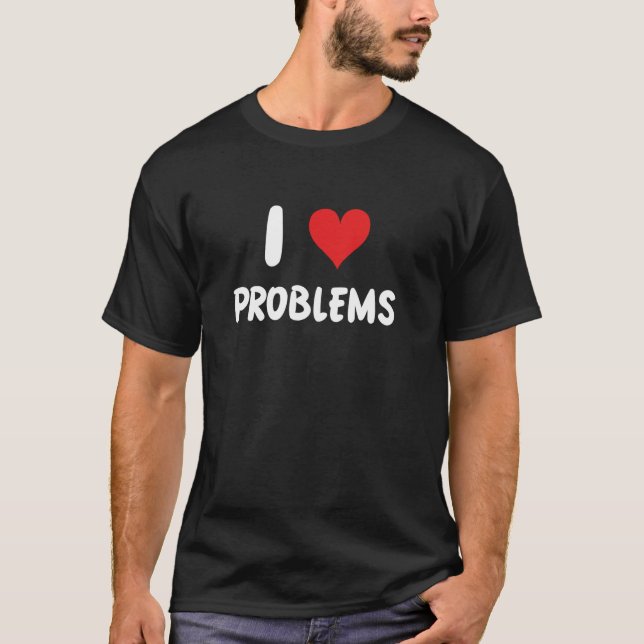 I Love Problems - Heart - Math Science Research La T-Shirt (Front)