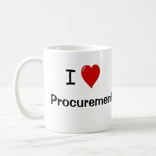 I Love Procurement Funny Slogan Quote Coffee Mug