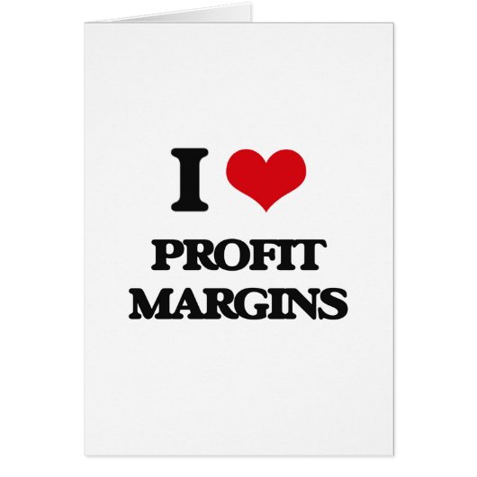 I Love Profit Margins (Front)
