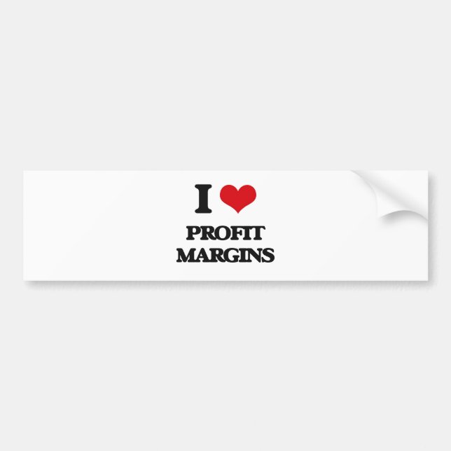 I Love Profit Margins Bumper Sticker (Front)