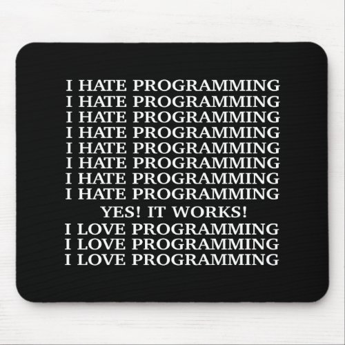 I love programming  I hate programming Mouse Pad
